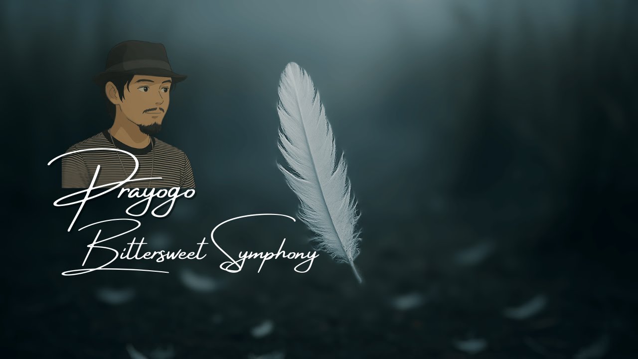 Prayogo - Bittersweet Symphony (Video Lyric)