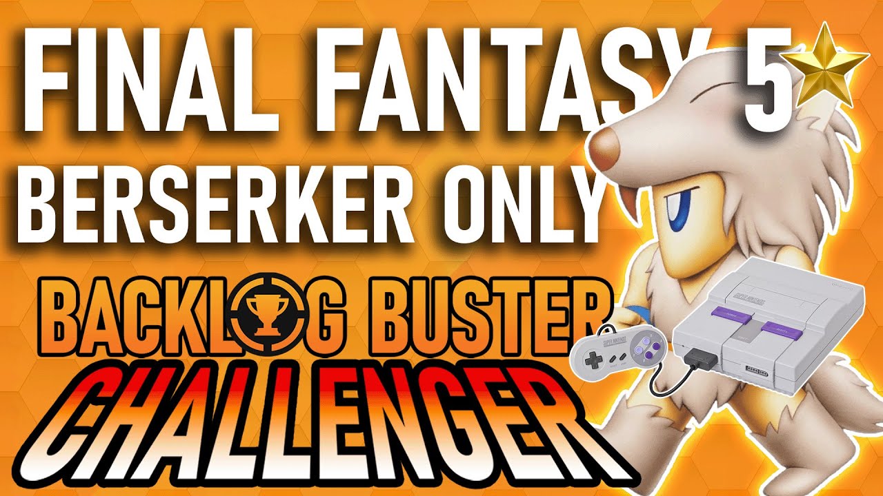 Premium Buster 1 - Can You Beat FF5 Using Only Berserkers? SNES STYLE