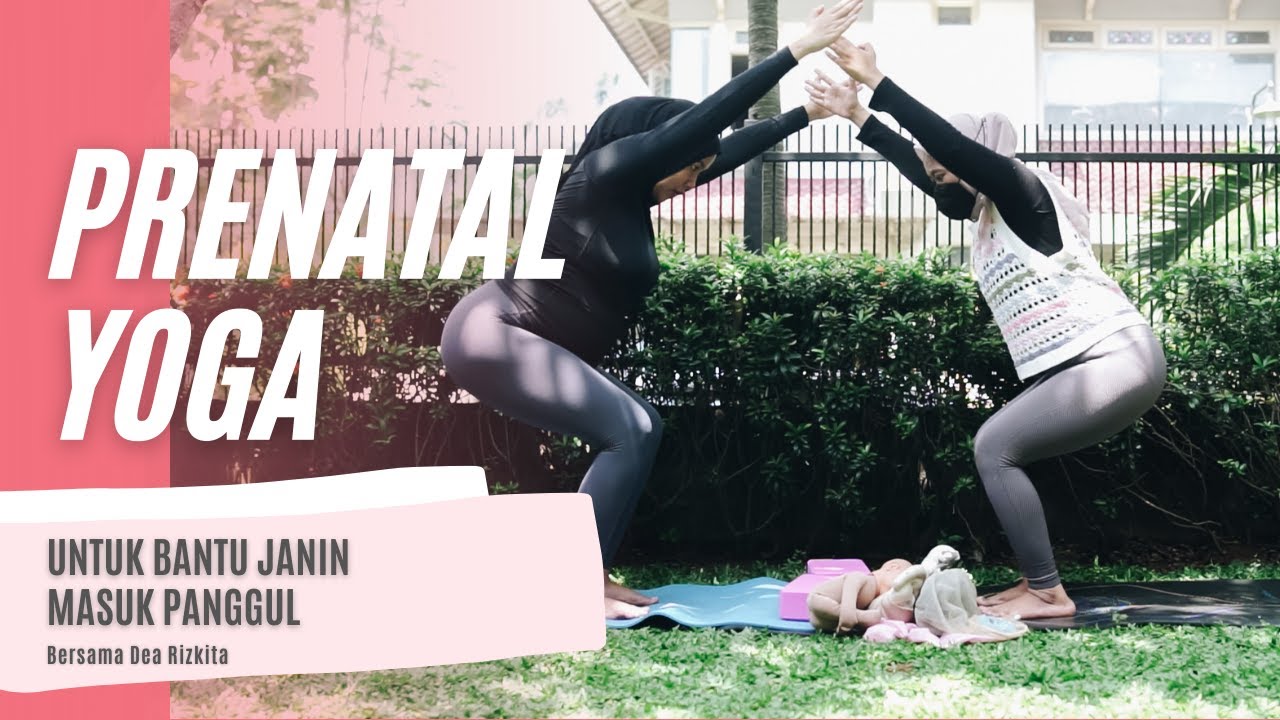 PRENATAL YOGA UNTUK BANTU JANIN MASUK PANGGUL