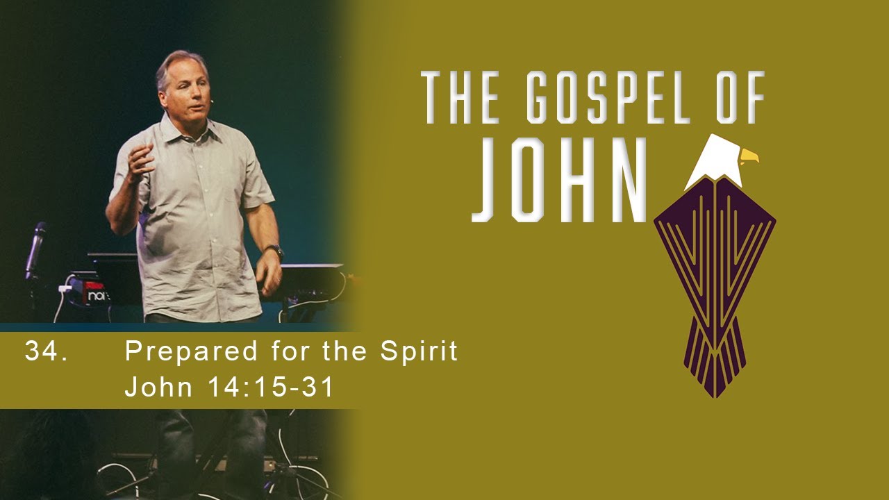 Prepared for the Spirit - John 14:15-31