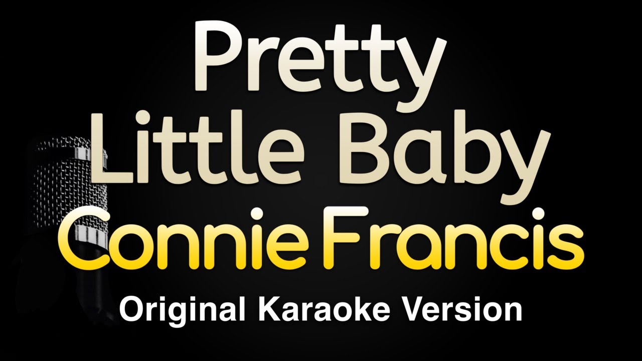 Pretty Little Baby - Connie Francis (Karaoke Songs With Lyrics - Original Key)