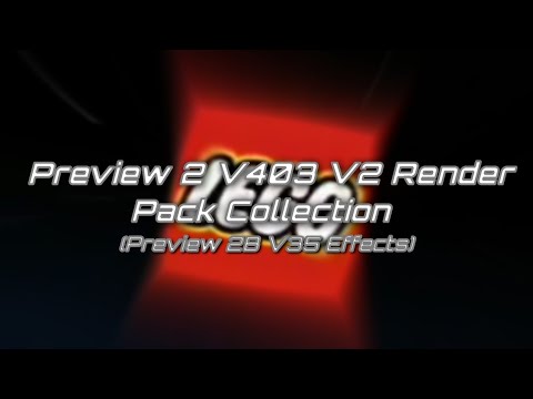 Preview 2 V403 V2 Render Pack Collection (Preview 2B V35 Effects)