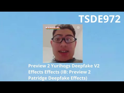 Preview 2 Yurihogs Deepfake V2 Effects Effects (IB: Preview 2 Patridge Deepfake Effects)