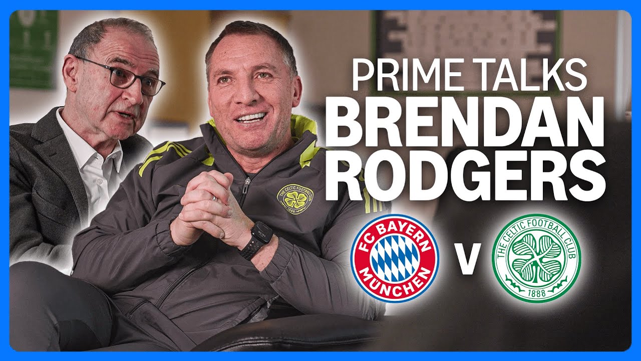 Prime Talks | Brendan Rodgers & Martin O'Neill on Bayern Munich v Celtic!