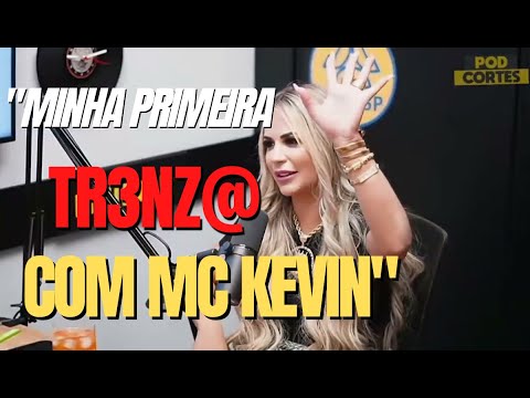 PRIMEIRA VEZ da DEOLANE  com o  MC KEVIN !!