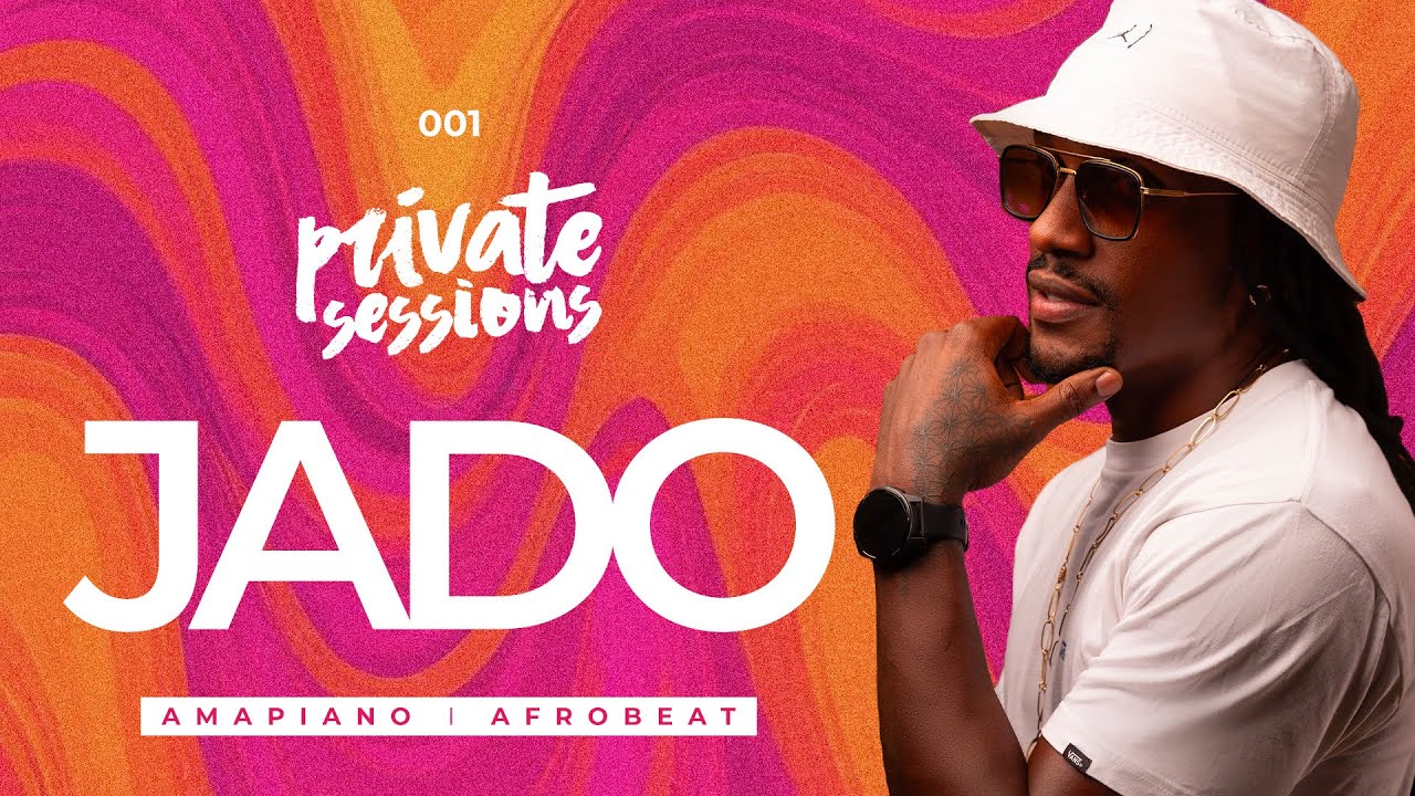 Private Sessions 001 x Monalisa - Afroparty x Jado