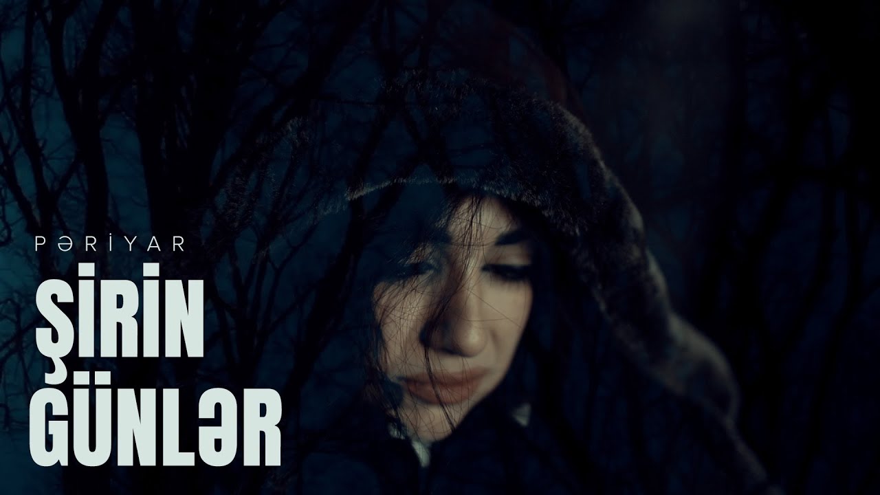 Pəriyar – Şirin Günlər (Rəsmi Musiqi Videosu)