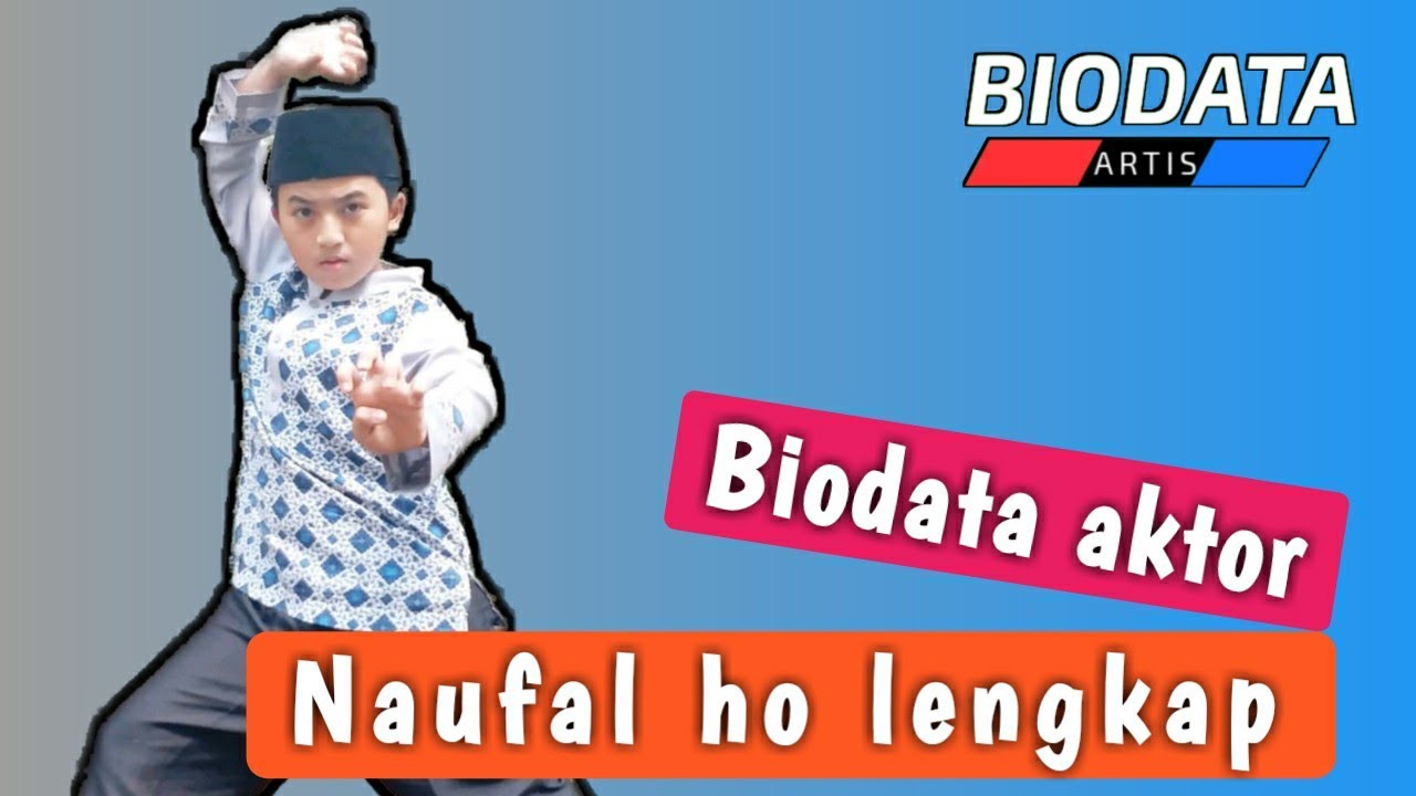 Profile and Biodata of the naufal child actor ho