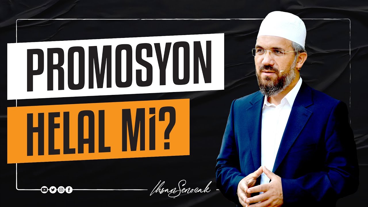 Promosyon Helal mi? I İhsan ŞENOCAK