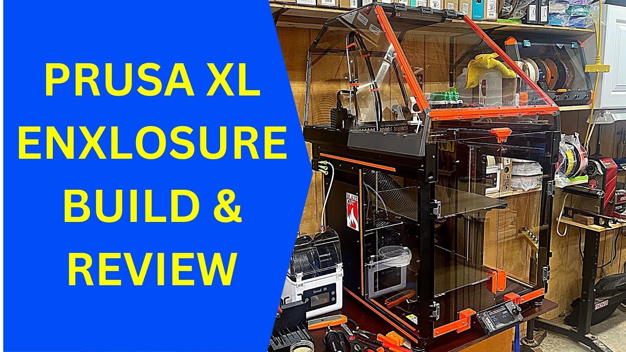 PRUSA XL ENCLOSURE ASSEMBLY and REVIEW