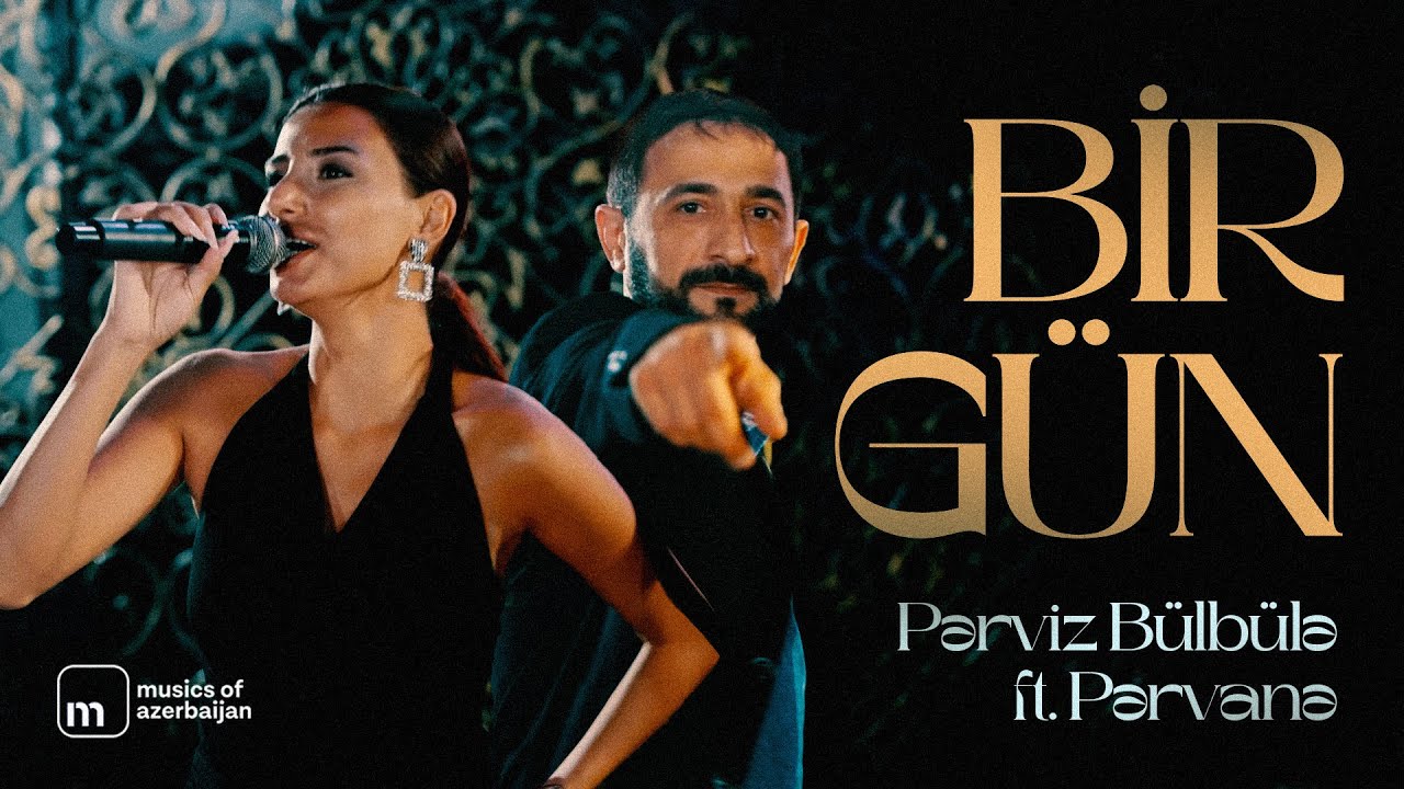 Pərviz Bülbülə ft. Pərvanə — Bir Gün