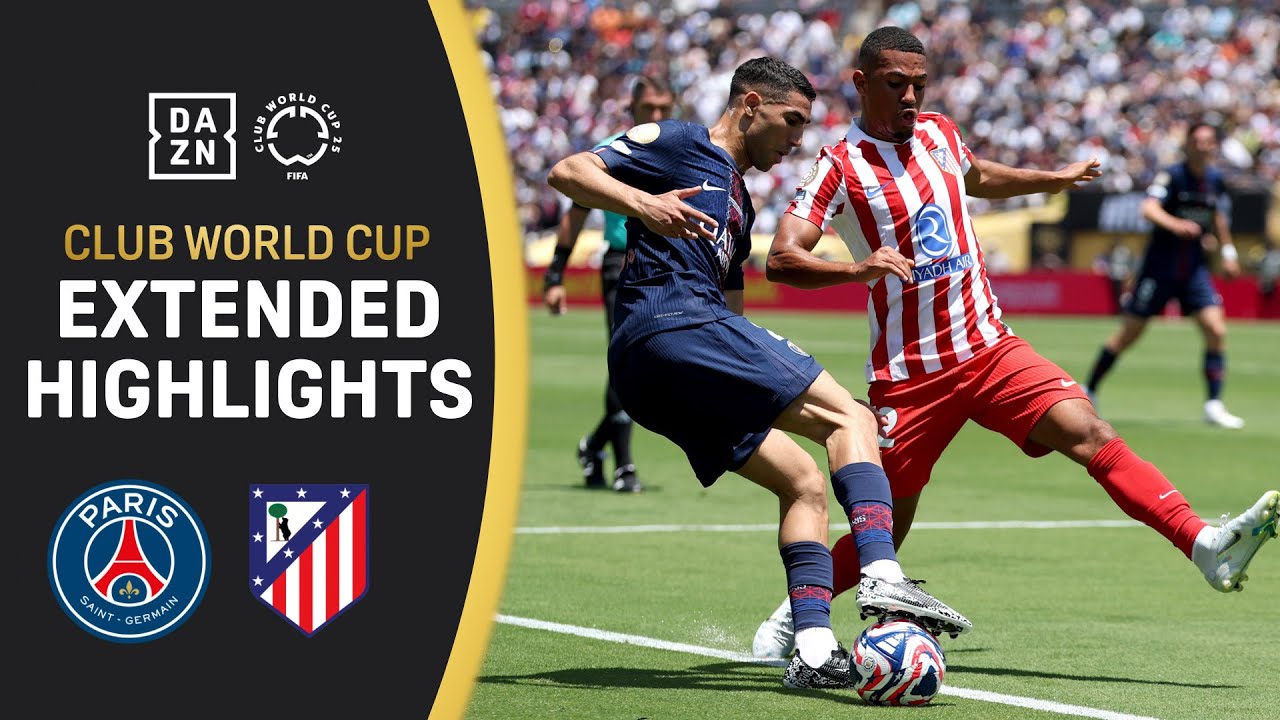 PSG Vs Atlético Madrid | FIFA Club World Cup Extended Highlights