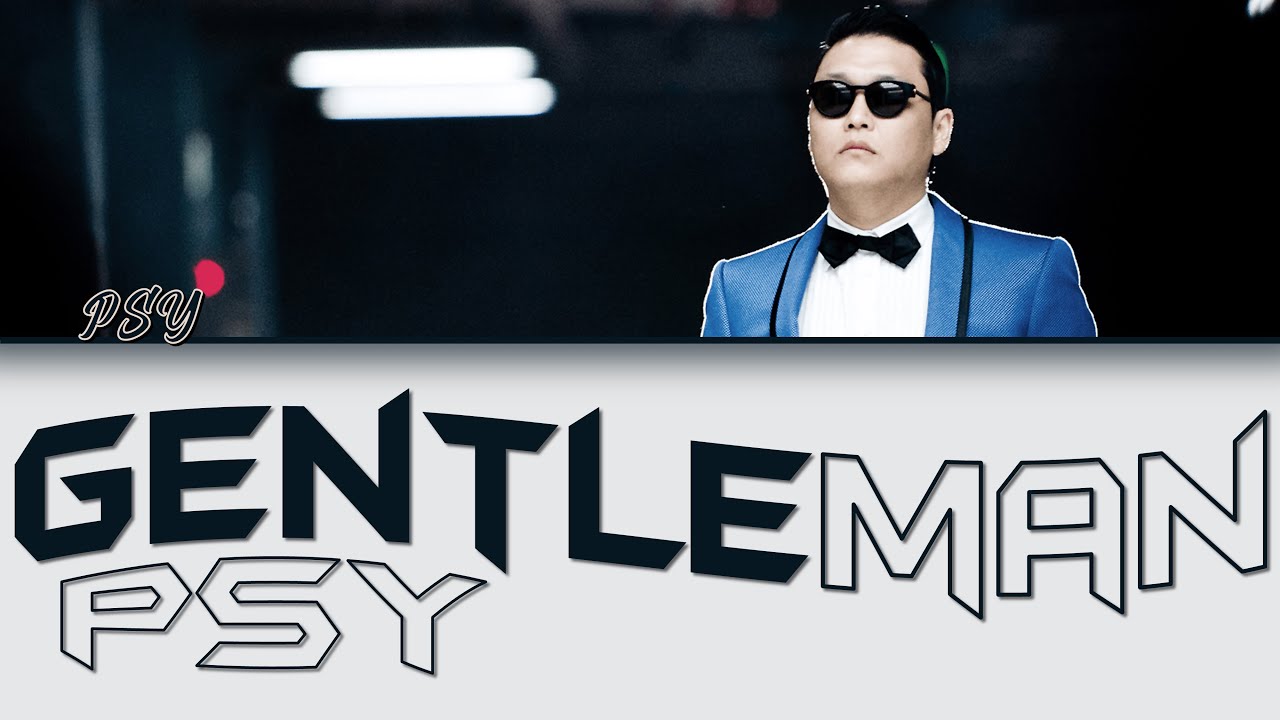 PSY (싸이) – Gentleman (Han/Rom/Eng Lyrics)