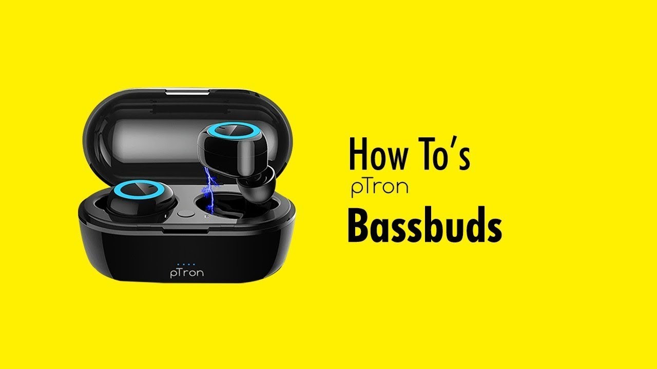 pTron Bassbuds | How To's with Complete Walkthrough