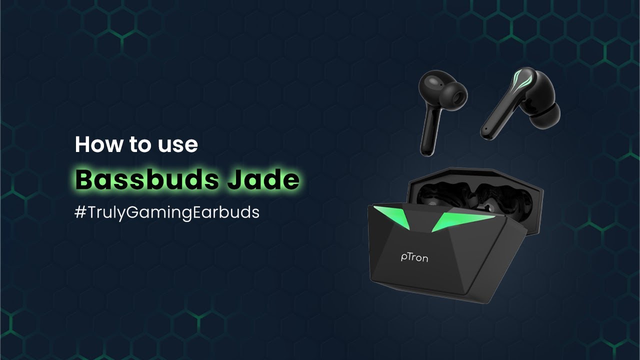 pTron Bassbuds Jade True Gaming Earbuds | Detailed Walkthrough