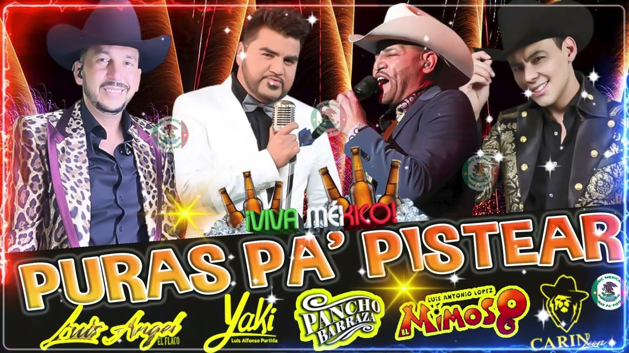 Puras Pa Pistear 2023 💥  El Yaki - Pancho Barraza - Luis Angel - El Mimoso 💥 Lo Mas Nuevo 2023