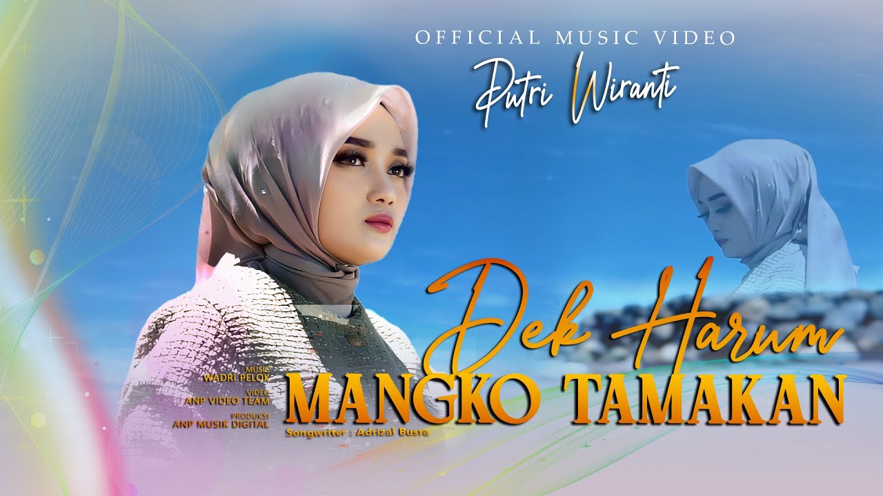 Putri Wiranti - Dek Harum Mangko Tamakan (Official Music Video)