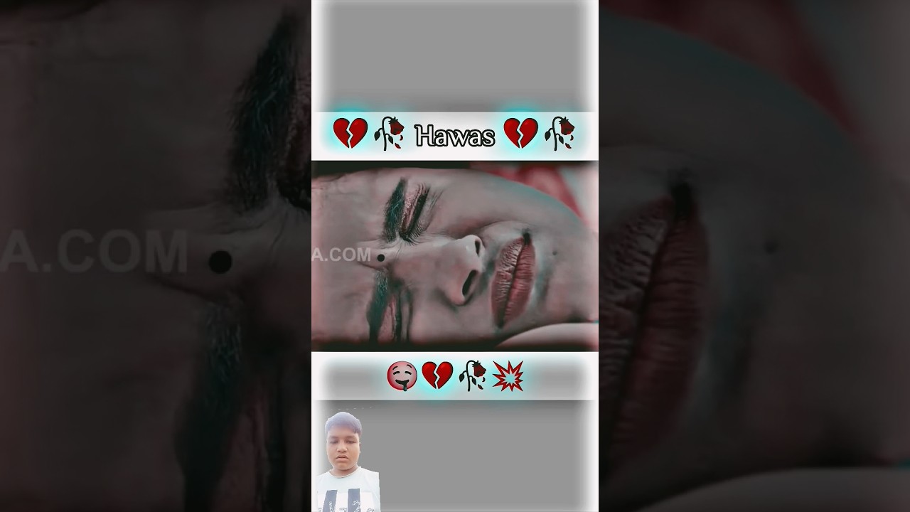 pyar ki Hawas💕🥀🥰💋😘 #viralvideo #trendingshorts #lovestatus #brokenheart02 #shortvideo #oshovoujjal