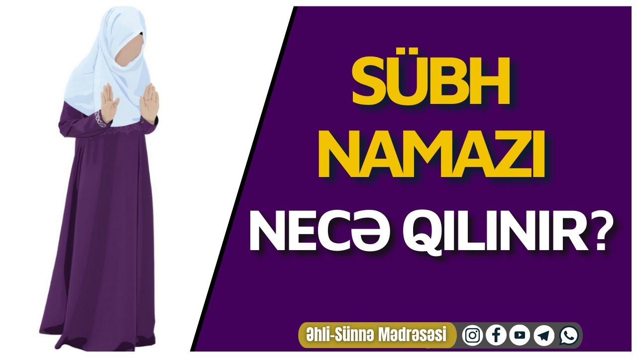 Qadınların Namaz Qılma Şəkli | Sübh Namazı Necə Qılınır?
