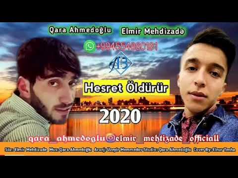 Qara Ahmedoglu Elmir Mehdizade Hesret Oldurur