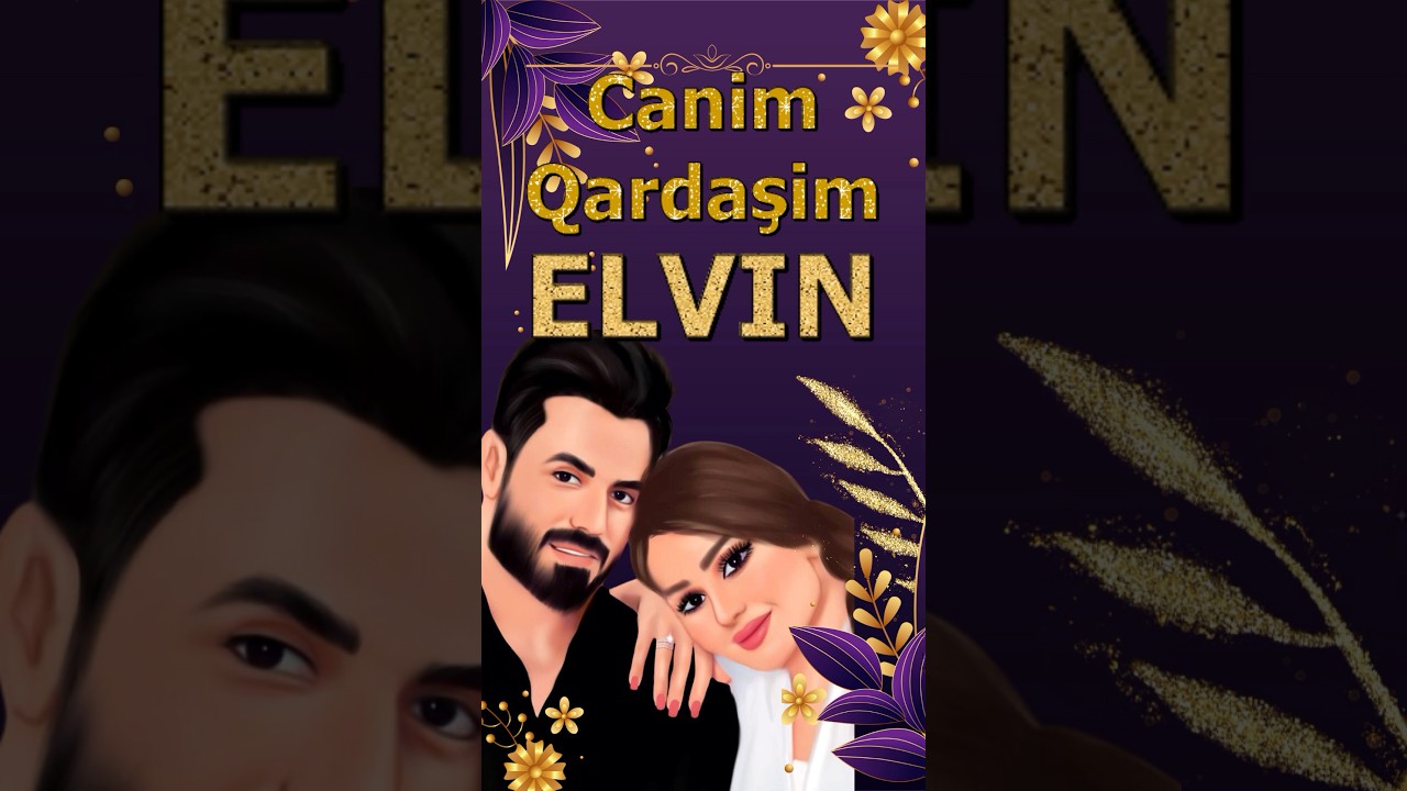 Qardash ucun video Elvin Qardas mahnisi adli #adlar #adlaragörəkiliplər #adlarvideo