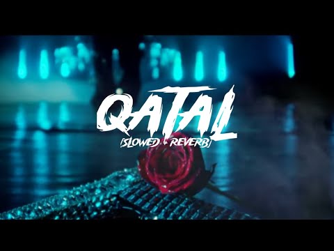 QATAL [Lofi + Slowed + Reverb] - Guru Randhawa | New song #lofi #sad #slowedandreverb #viralvideo