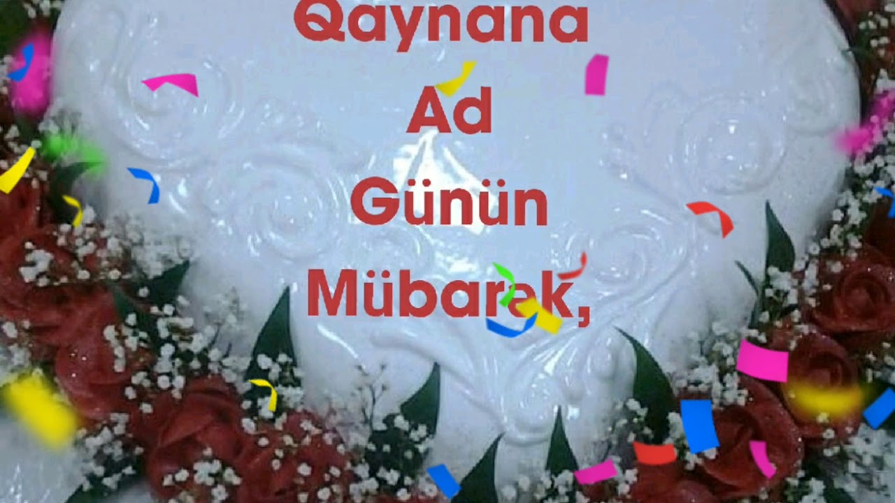 Qaynana ad günün mübarək olsun 🎂🎊🎁🎉
