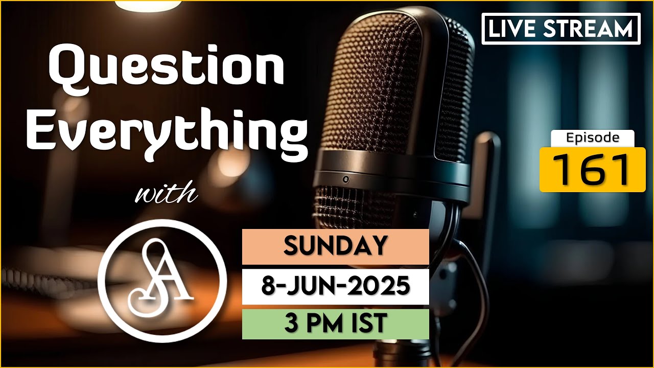 QE161 Live Stream 8-Jun-2025 | Question Everything with Satya Anveshi