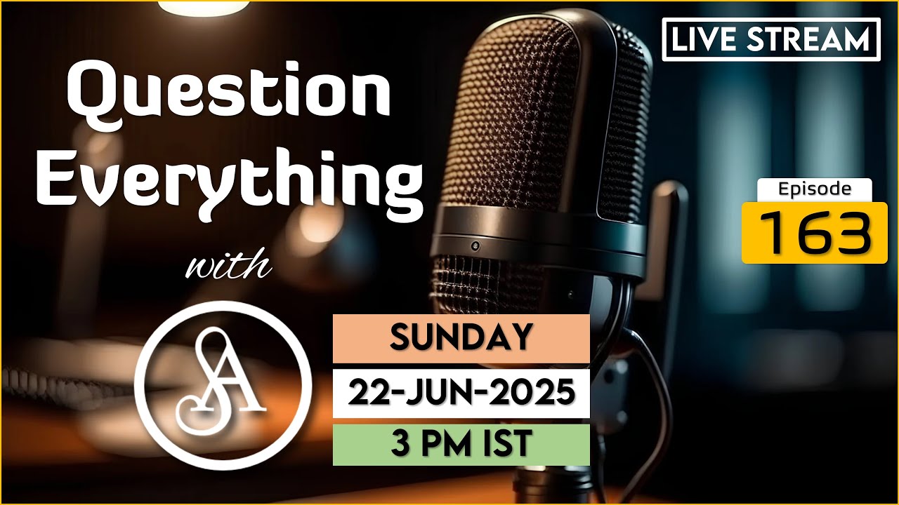 QE163 Live Stream 22-Jun-2025 | Question Everything with Satya Anveshi