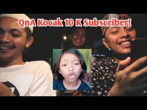 QnA kocak ! Special 10 K Subscriber