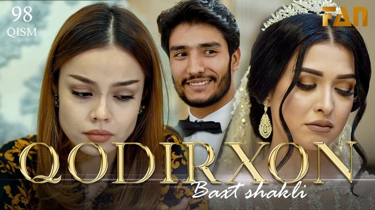 Qodirxon (baxt shakli 98-qism 2-mavsum) | Кодирхон (бахт шакли 98-кисм 2-мавсум)