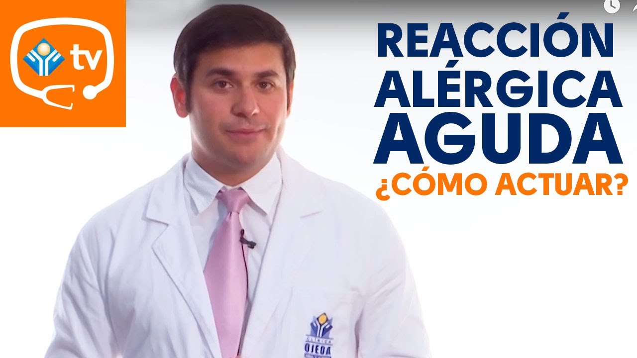 ¿Qué debo hacer ante una reacción alérgica aguda?