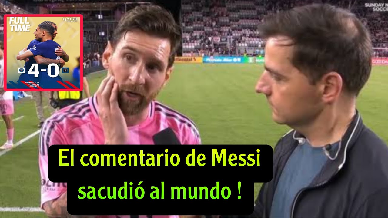 ¿Qué dijo Lionel Messi tras la derrota 4-0 del Inter de Miami ante el Paris Saint-Germain?