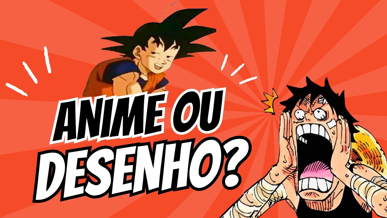 Qual é a diferença entre desenho e anime?- DESCUBRA DE UMA VEZ POR TODAS