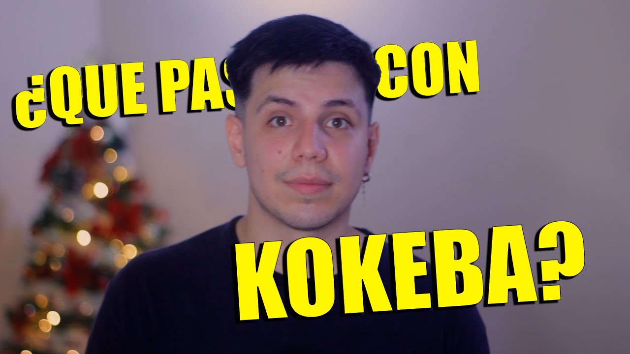 ¿QUE PASO con KOKEBA?