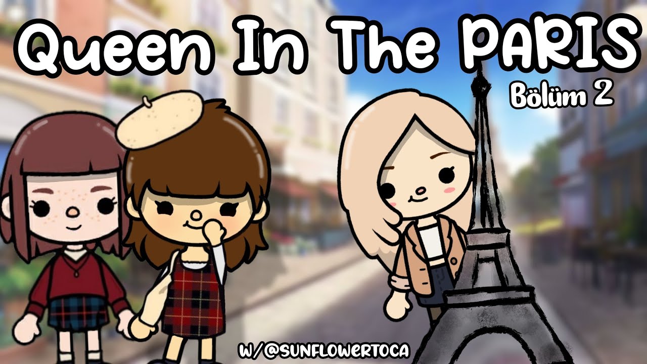 QUEEN İN THE PARİS 2 🤍 {TOCA SERİES} Toca Life World Türkçe / Toca Life Queen ~W/@sunflowertoca