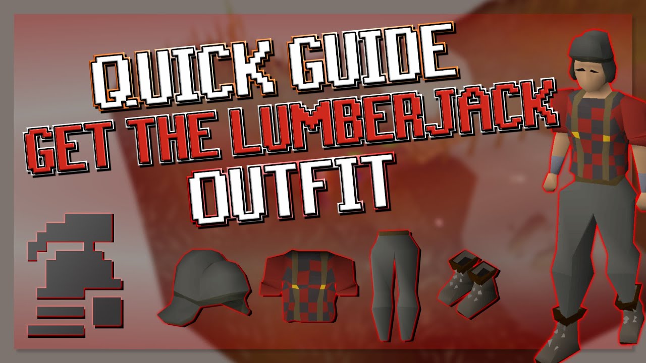 Quick Guide to Get The Lumberjack Outfit in Old School Runescape