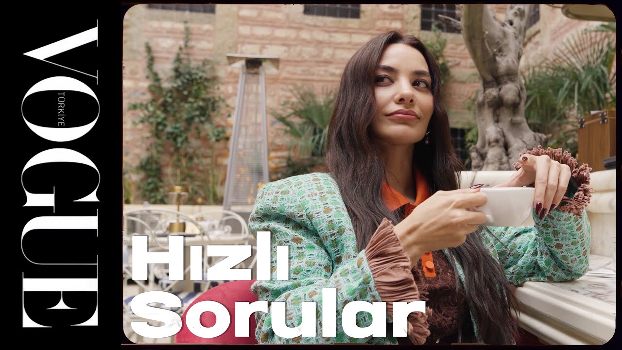 Quick Questions with Hazal Filiz Küçükköse | Vogue Türkiye