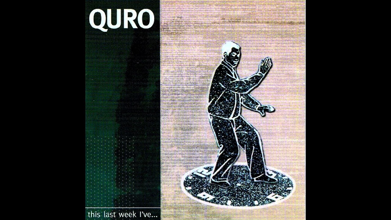 Quro - This Last Week I've... (1998)