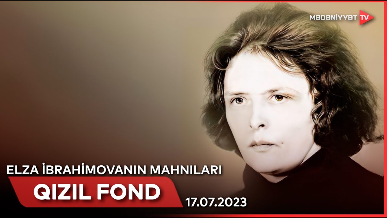 Qızıl fond - Elza İbrahimovanın mahnıları | 17.07.2023
