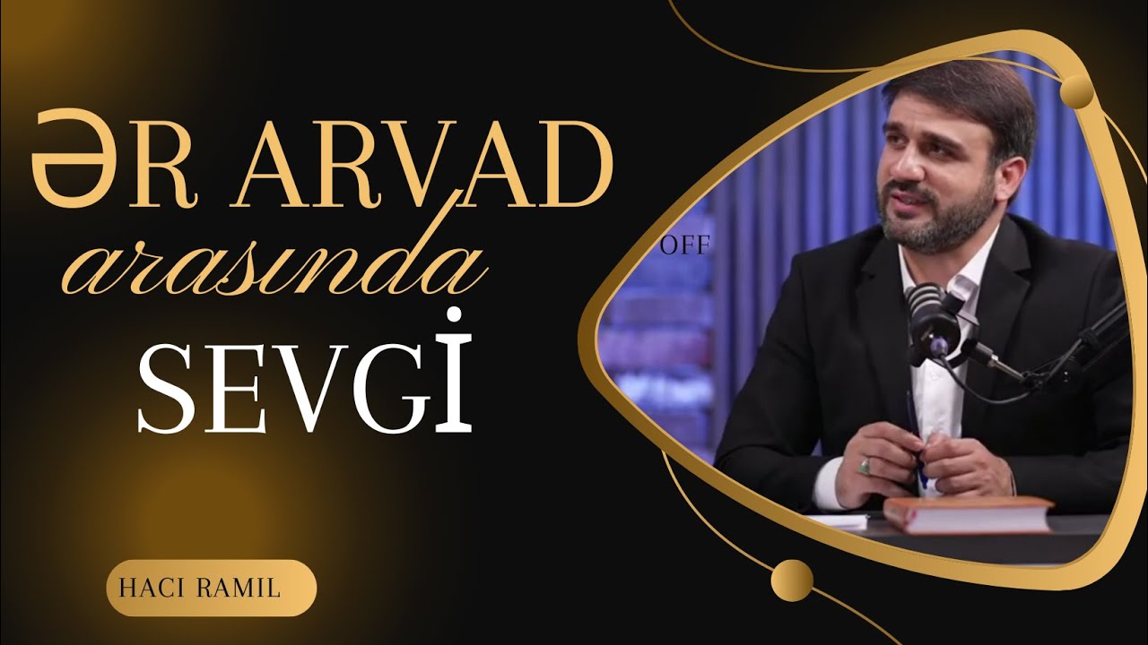 Ər arvad  arasındakı sevgi necə yaranır - Hacı Ramil - Gözəl bir əhvalat