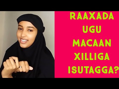 Raaxada Ugu Macaan Xilliga Isutagga?