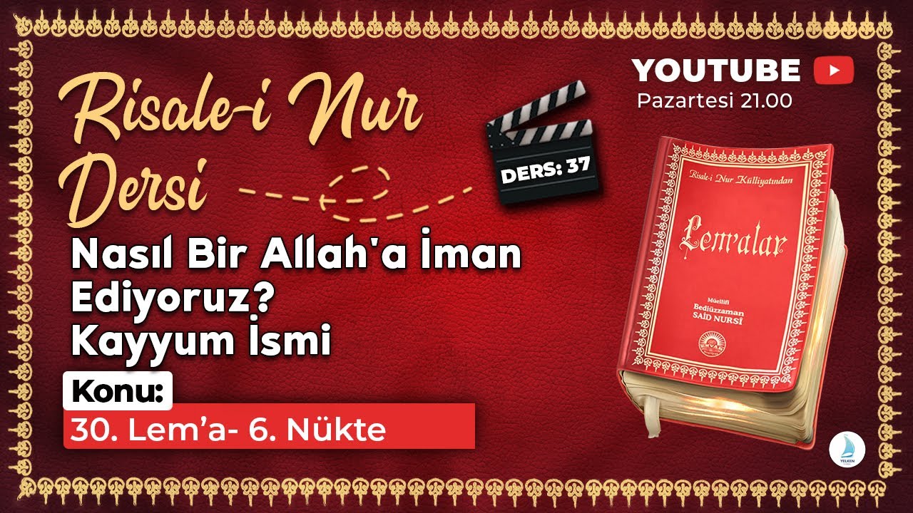 RABBİMİZİ TANIYORUZ! - (KAYYUM) - RİSALE-İ NUR DERSİ (30. Lem'a 6. Nükte)