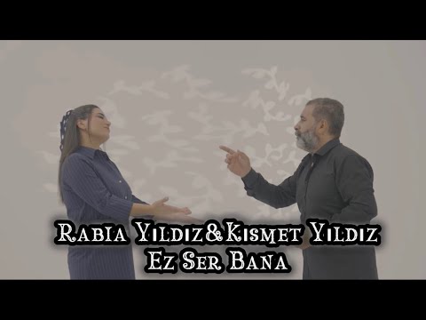 Rabia Yıldız & Kısmet Yıldız  - Ez Ser Bana