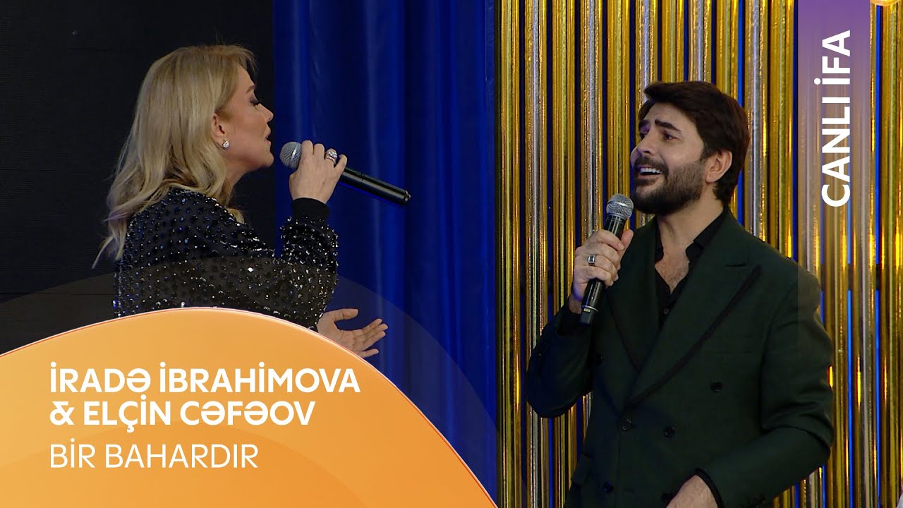 İradə İbrahimova & Elçin Cəfərov - Bir Bahardır (Canlı İfa)