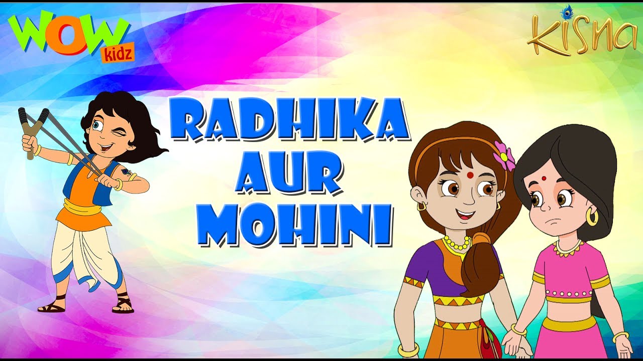Radhika Aur Mohini - Kisna - Kids animation cartoon - As seen on Discovery Kids