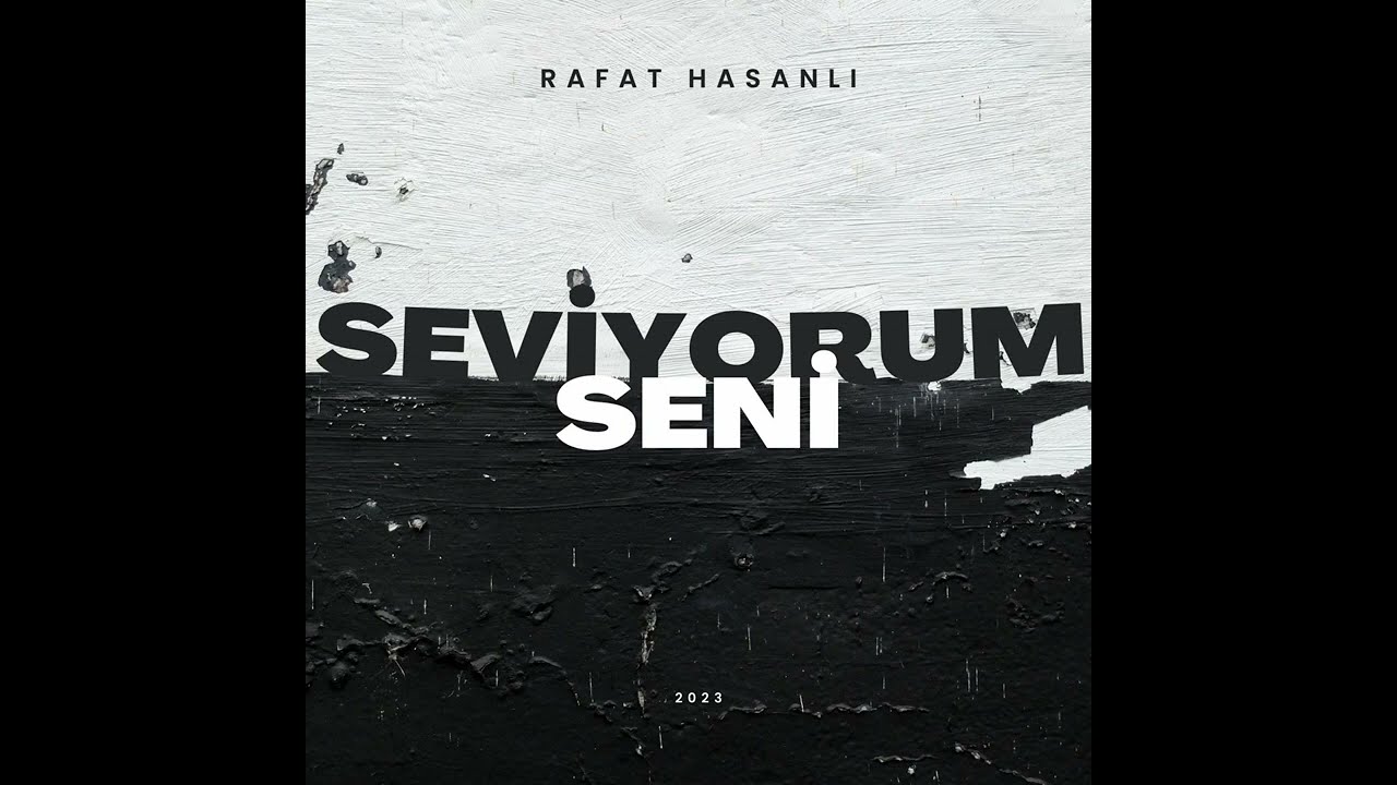 Rafat Hasanlı - Seviyorum Seni