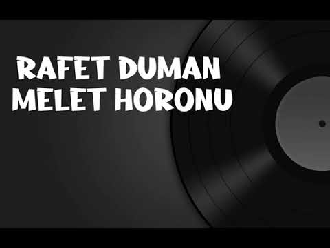 RAFET DUMAN  MELET HORONU