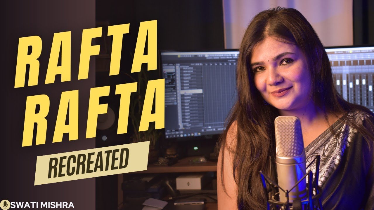 Rafta Rafta Wo Mere (Recreated) || Swati Mishra