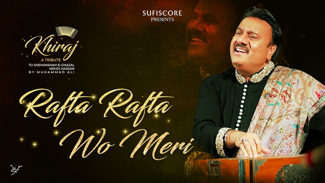 Rafta Rafta Wo Meri | Muhammad Ali | Melodious Ghazal | Tribute to Mehdi Hasan